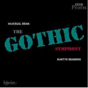 ブライアン交響曲第1番ゴシック　マーティン・ブラビンス指揮BBCウェールズ交響楽団